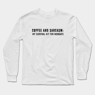 modays and sarcasm Long Sleeve T-Shirt